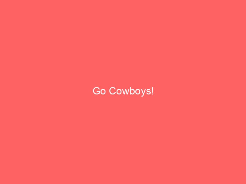 Go Cowboys!